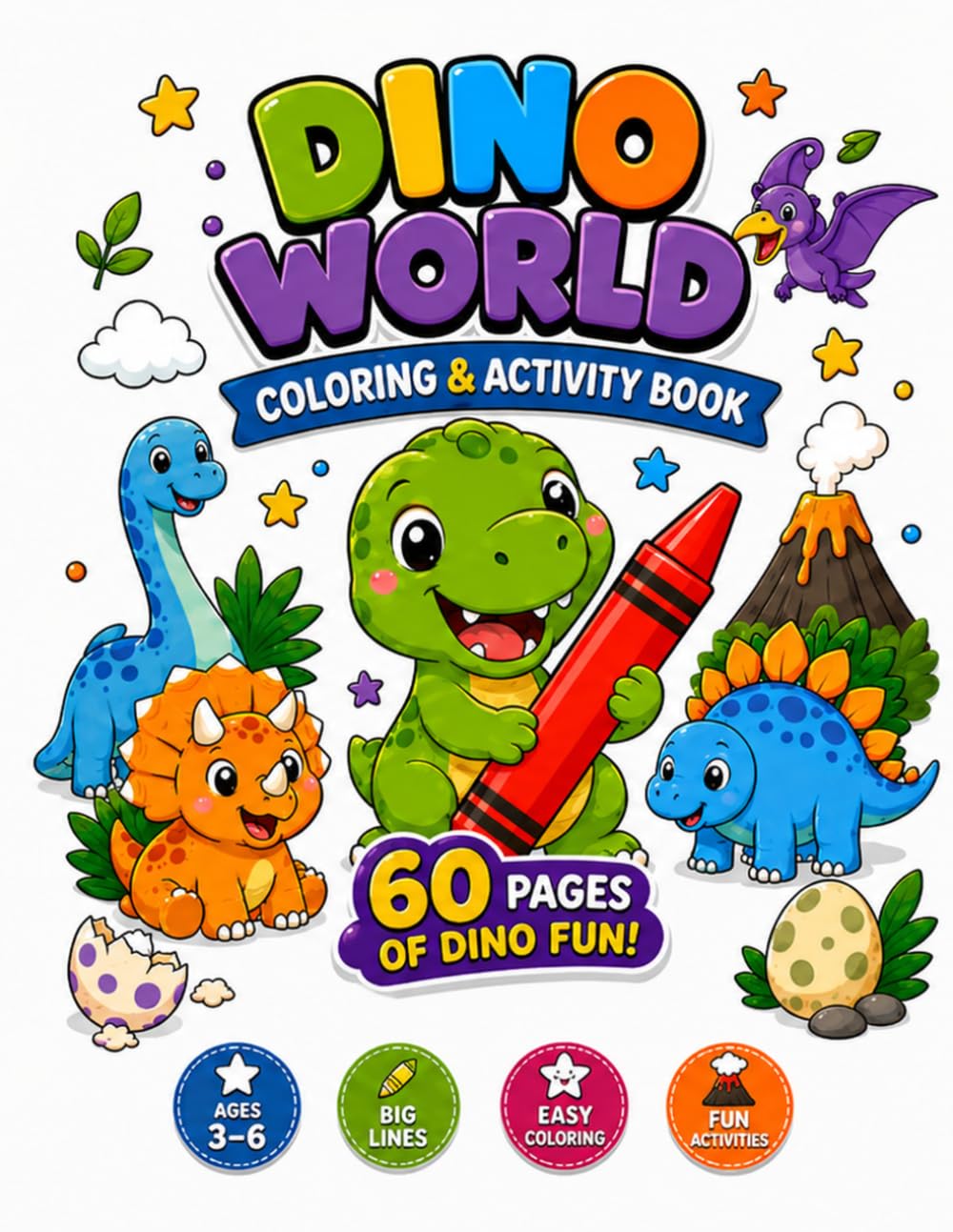DINO WORLD COLORING & ACTIVITY BOOK: Color, Learn, and Explore with Cute Dinosaurs Through Fun Activities and Adventures