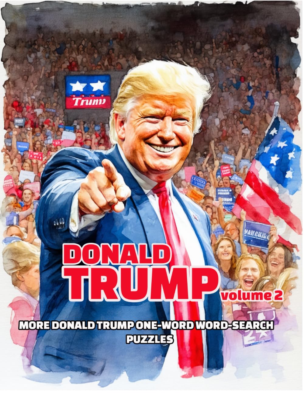 DONALD TRUMP -volume 2: MORE DONALD TRUMP ONE-WORD WORD-SEARCH PUZZLES