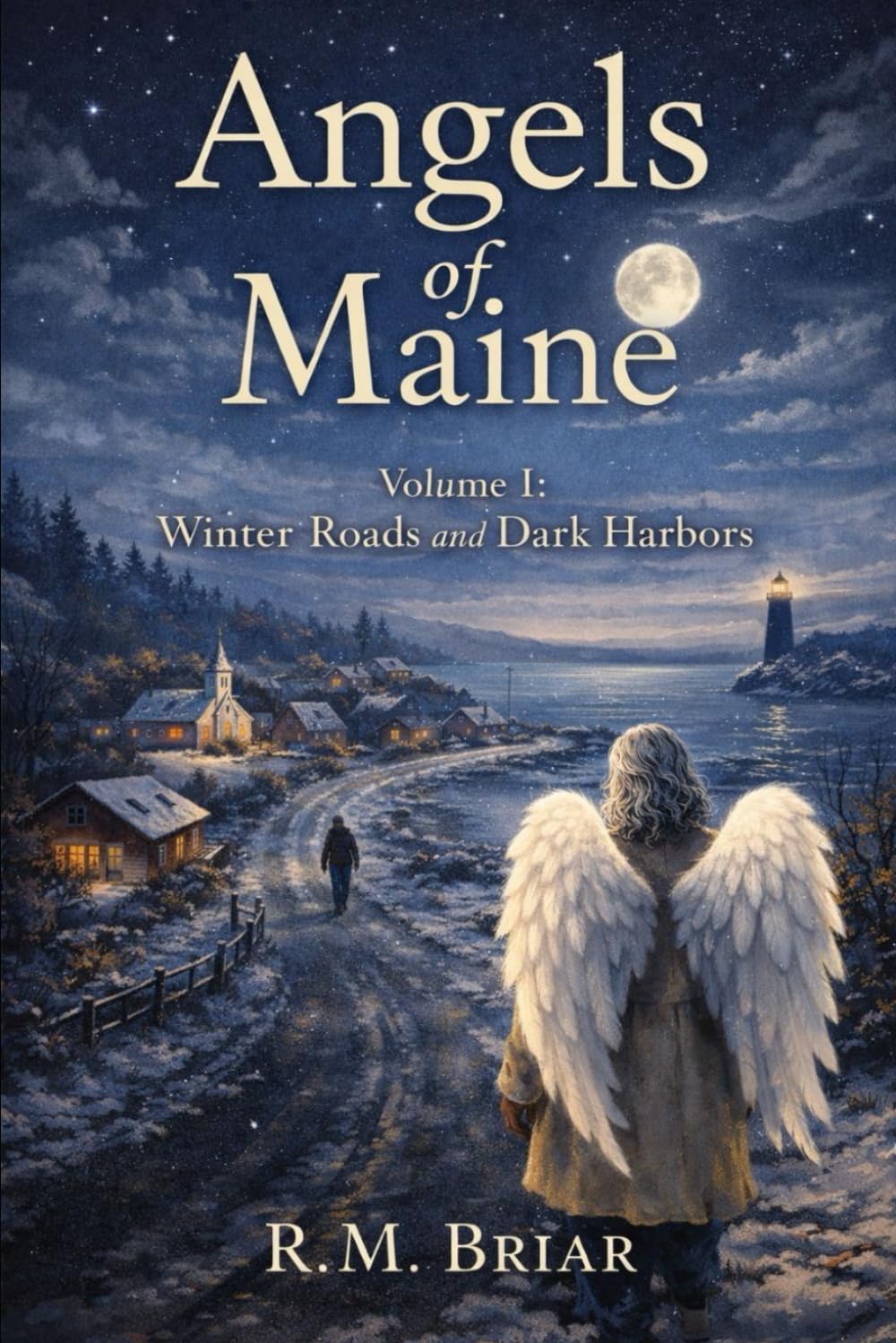 Angels of Maine: Volume I: Winter Roads and Dark Harbors