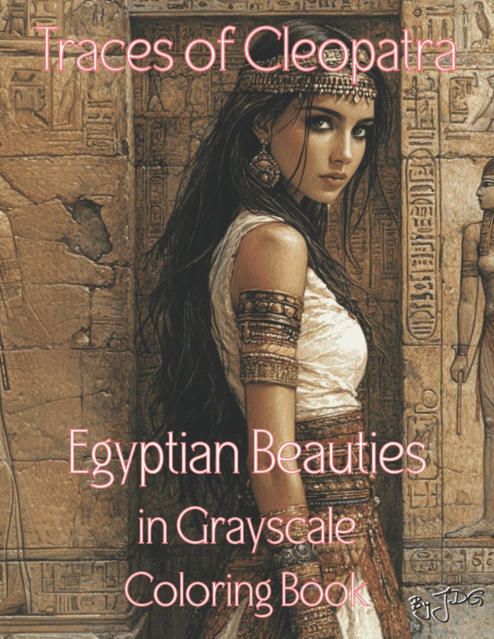Traces of Cleopatra: Egyptian Beauties in Grayscale Coloring Book