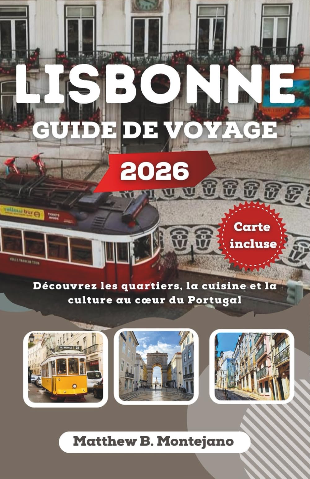 LISBONNE GUIDE DE VOYAGE 2026: Découvrez les quartiers, la cuisine et la culture au cœur du Portugal