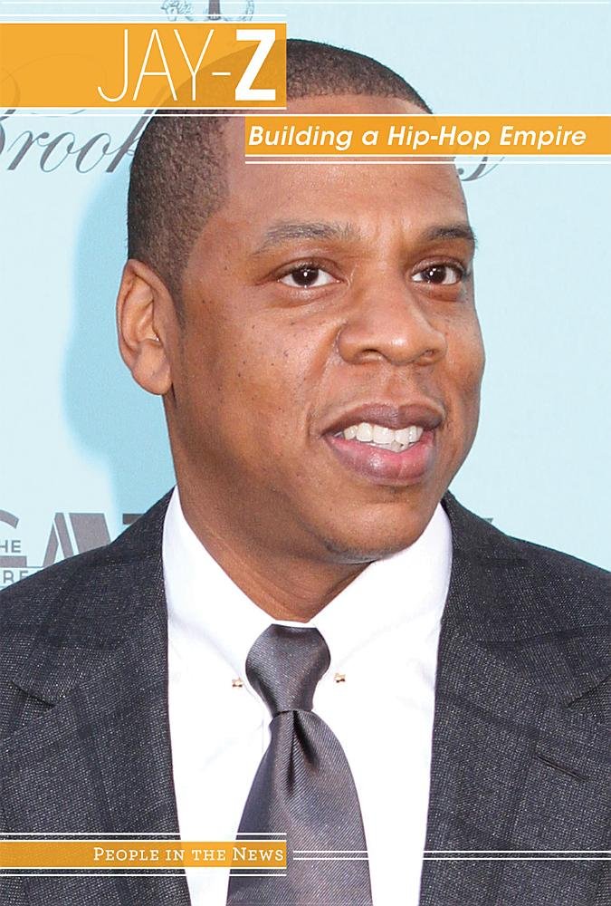 Jay-Z: Building a Hip-Hop Empire