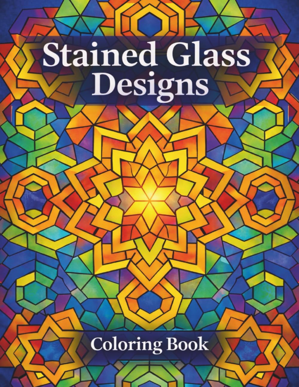 Stained Glass Designs: A Geometric Coloring Book for Relaxation