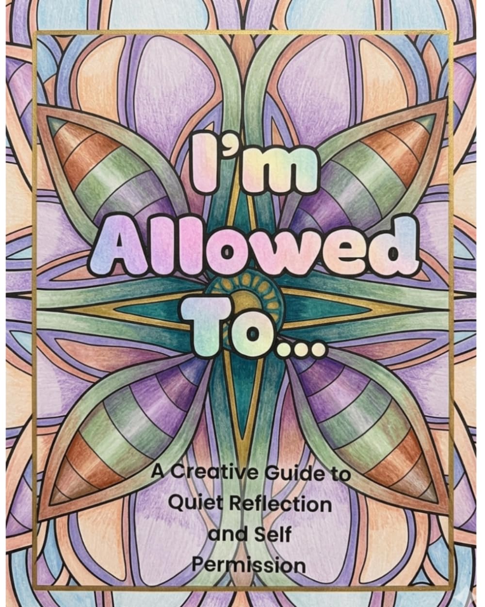 I'm Allowed To..: Reflective Adult Coloring Book