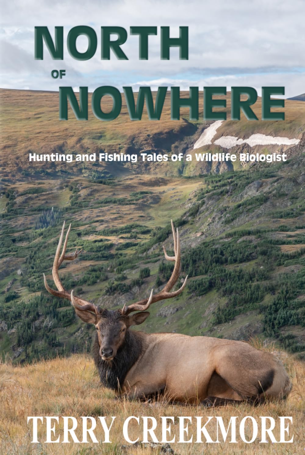 North of Nowhere (B & W): Hunting and Fishing Tales of a Wildlife Biologist