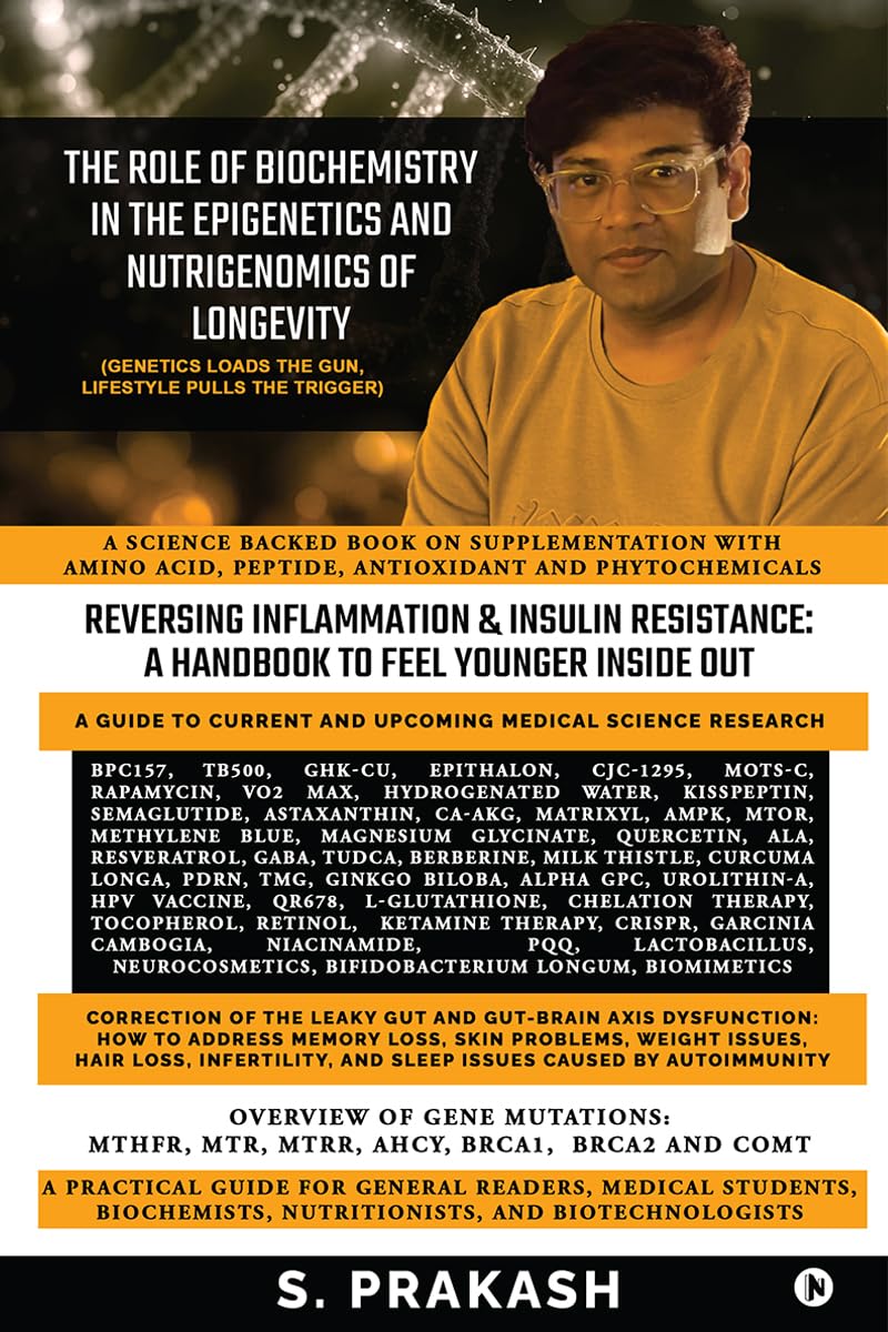 The Role of Biochemistry in the Epigenetics and Nutrigenomics of Longevity: A science backed Book on Supplementation with Amino Acid, Peptide, Antioxidant and Phytochemicals