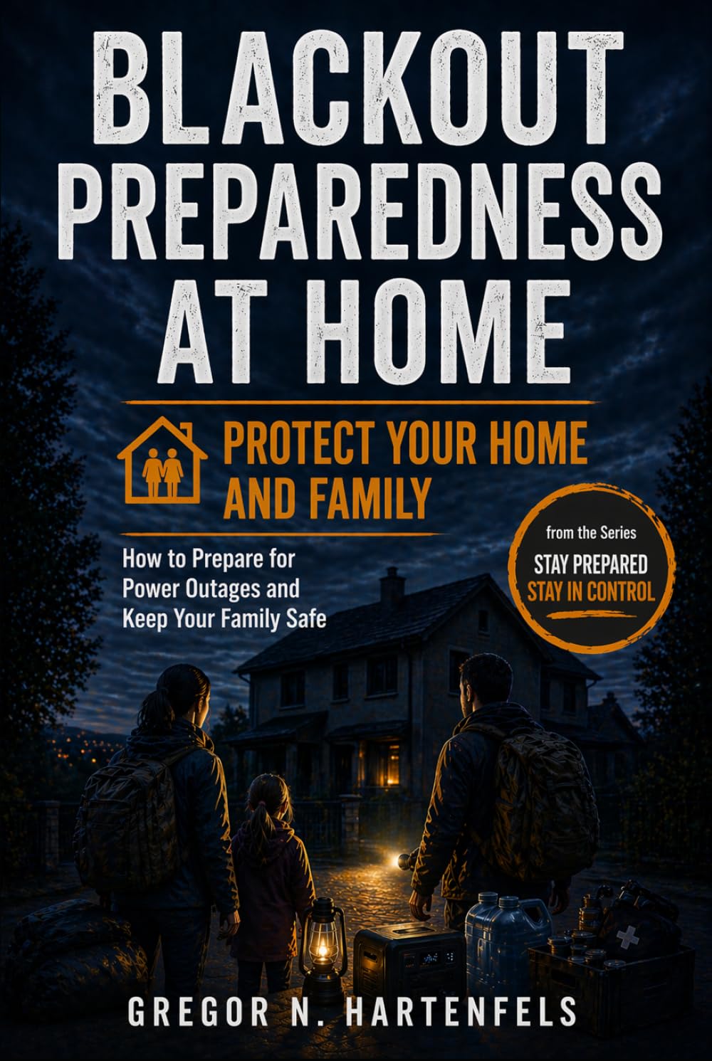 Blackout Preparedness at Home: How to Prepare for Power Outages and Keep Your Family Safe (Stay Capable)