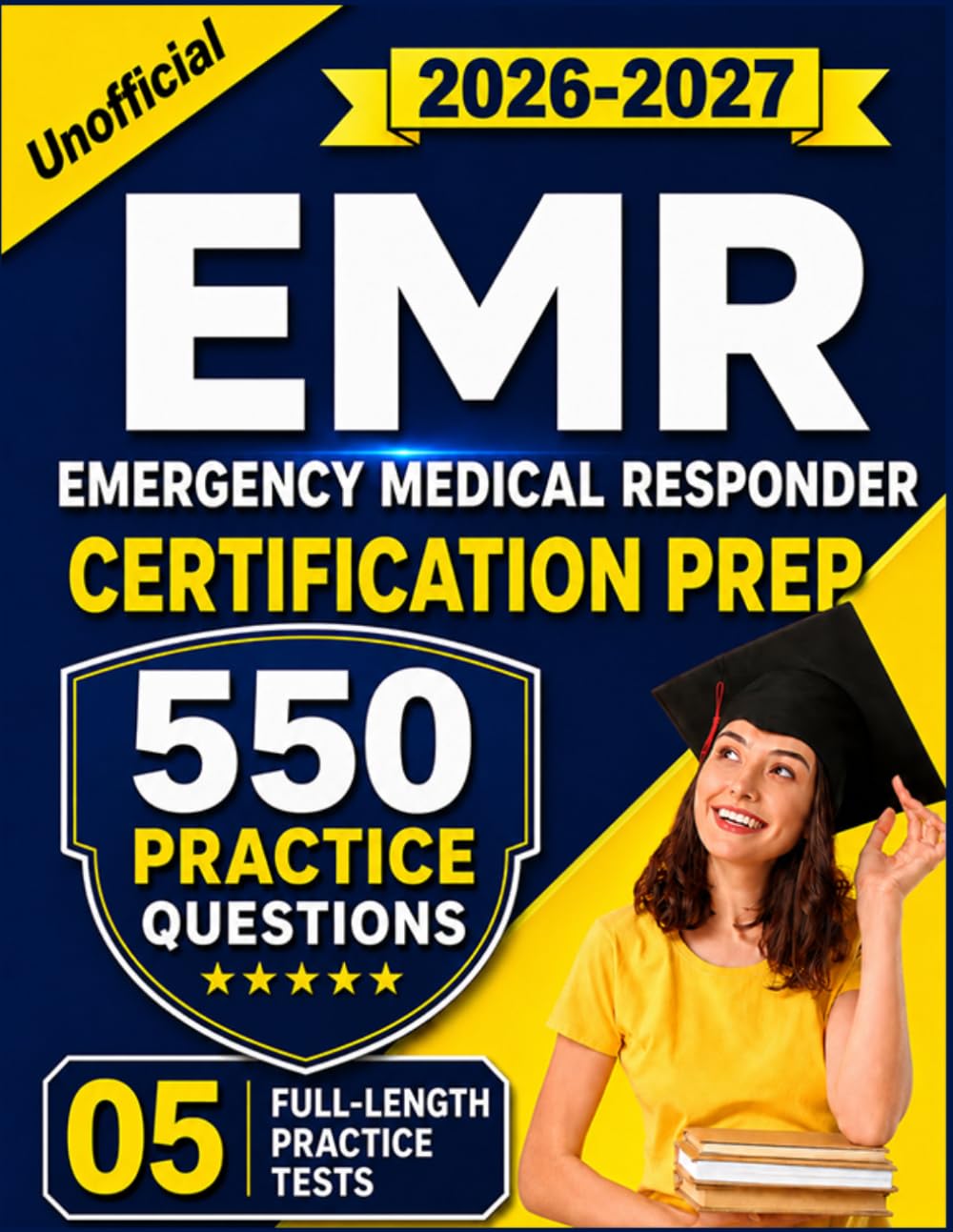 EMR Exam Study Guide 2026–2027:5 Full-Length Practice Tests and 550 Practice Questions with Detailed Answer Explanations for Emergency Medical Responder Certification Prep (Unofficial)
