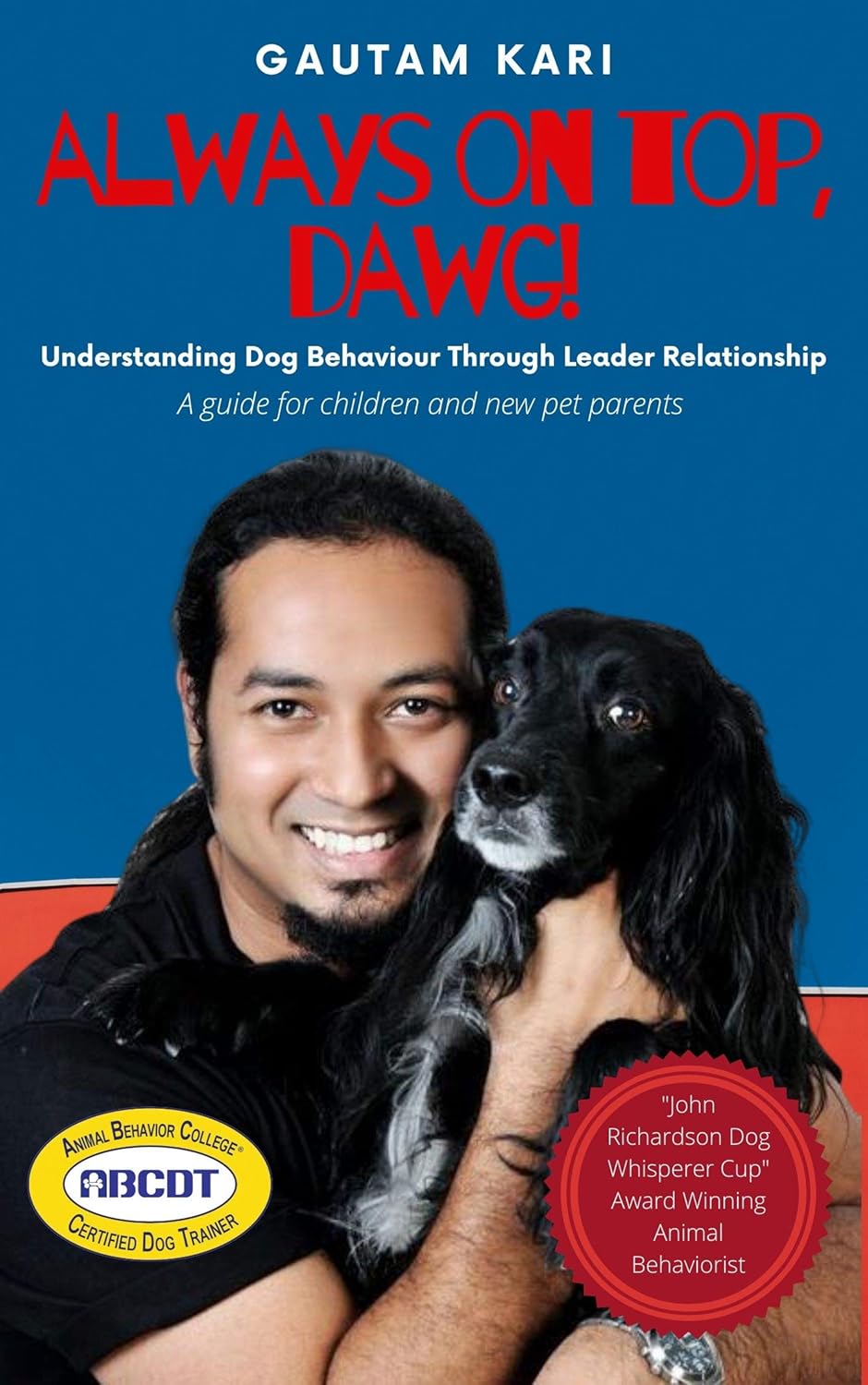 Dog Behavior and Training Always on Top, Dawg! Solving Dog Behavior