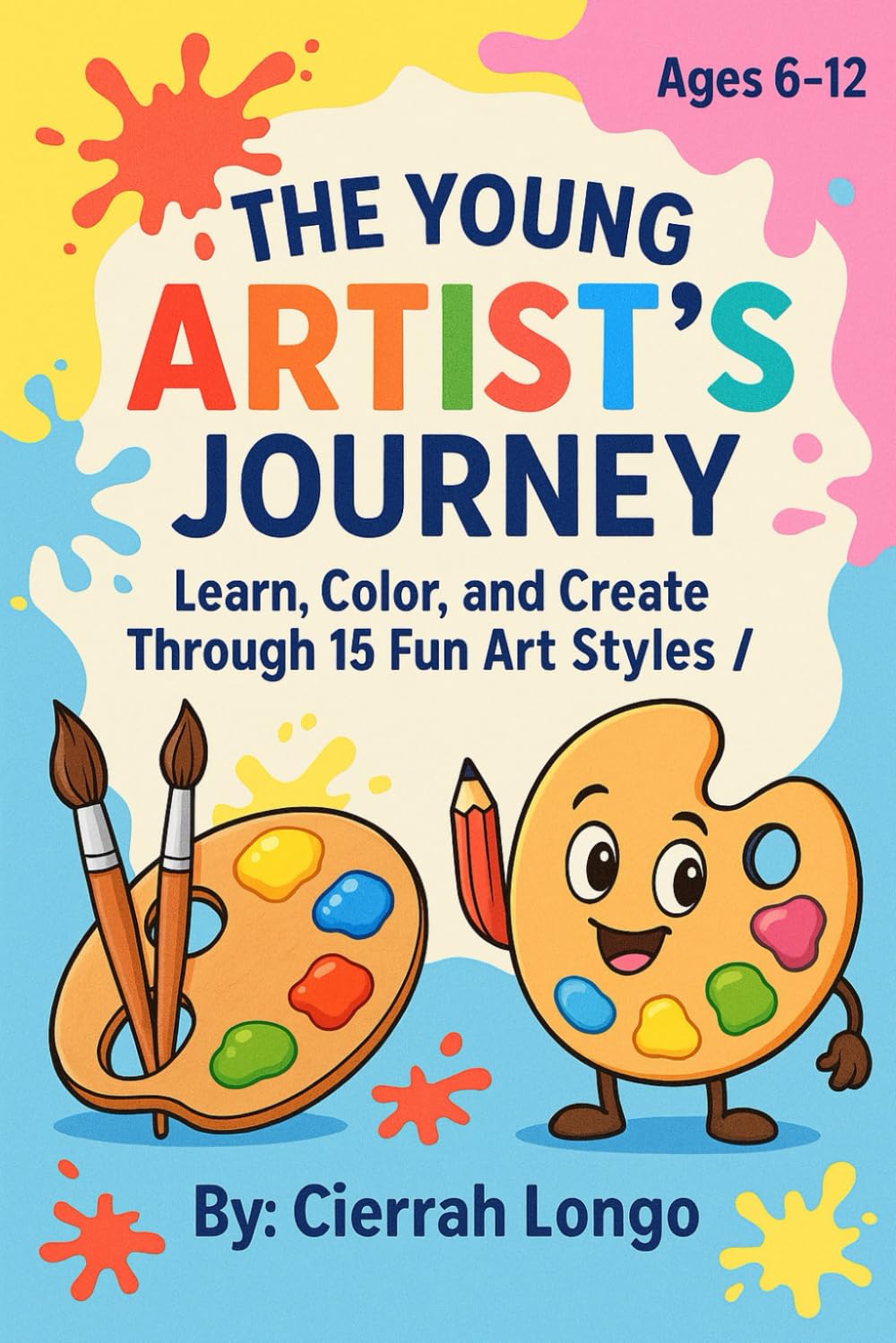 The Young Artist Journey: Learn, Color, and Create through 15 Art Styles