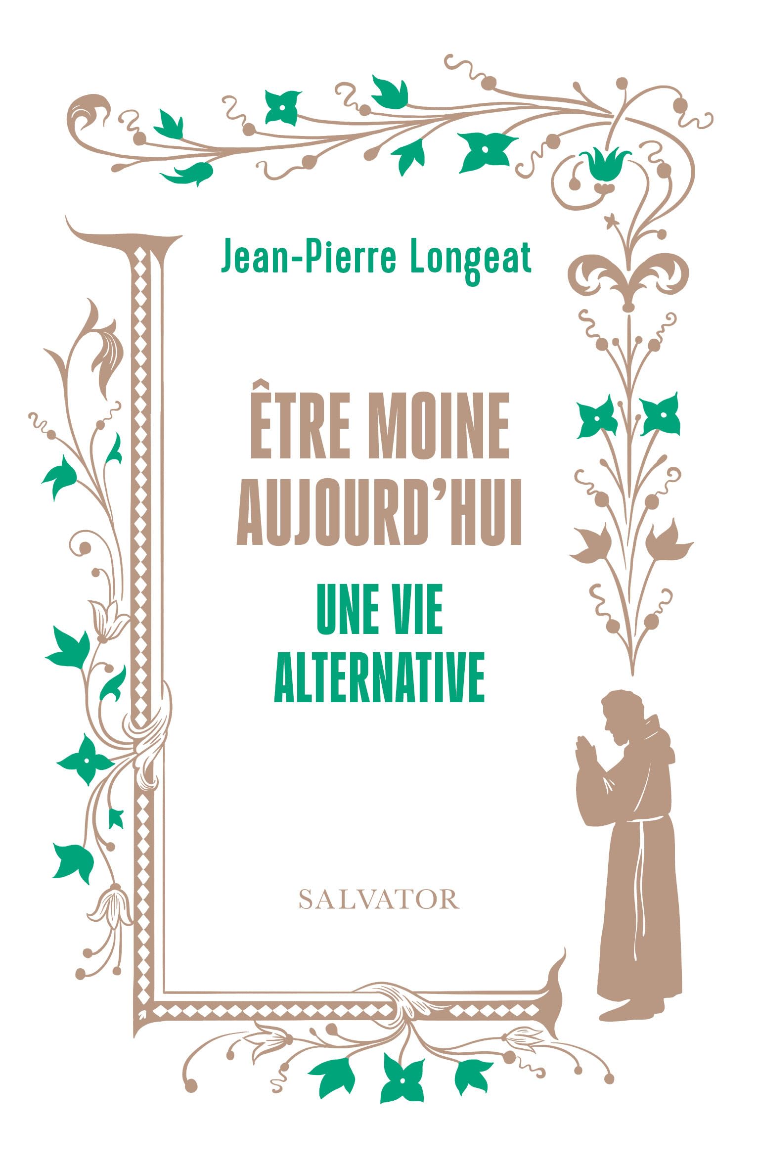 Être moine aujourd'hui: Une vie alternative