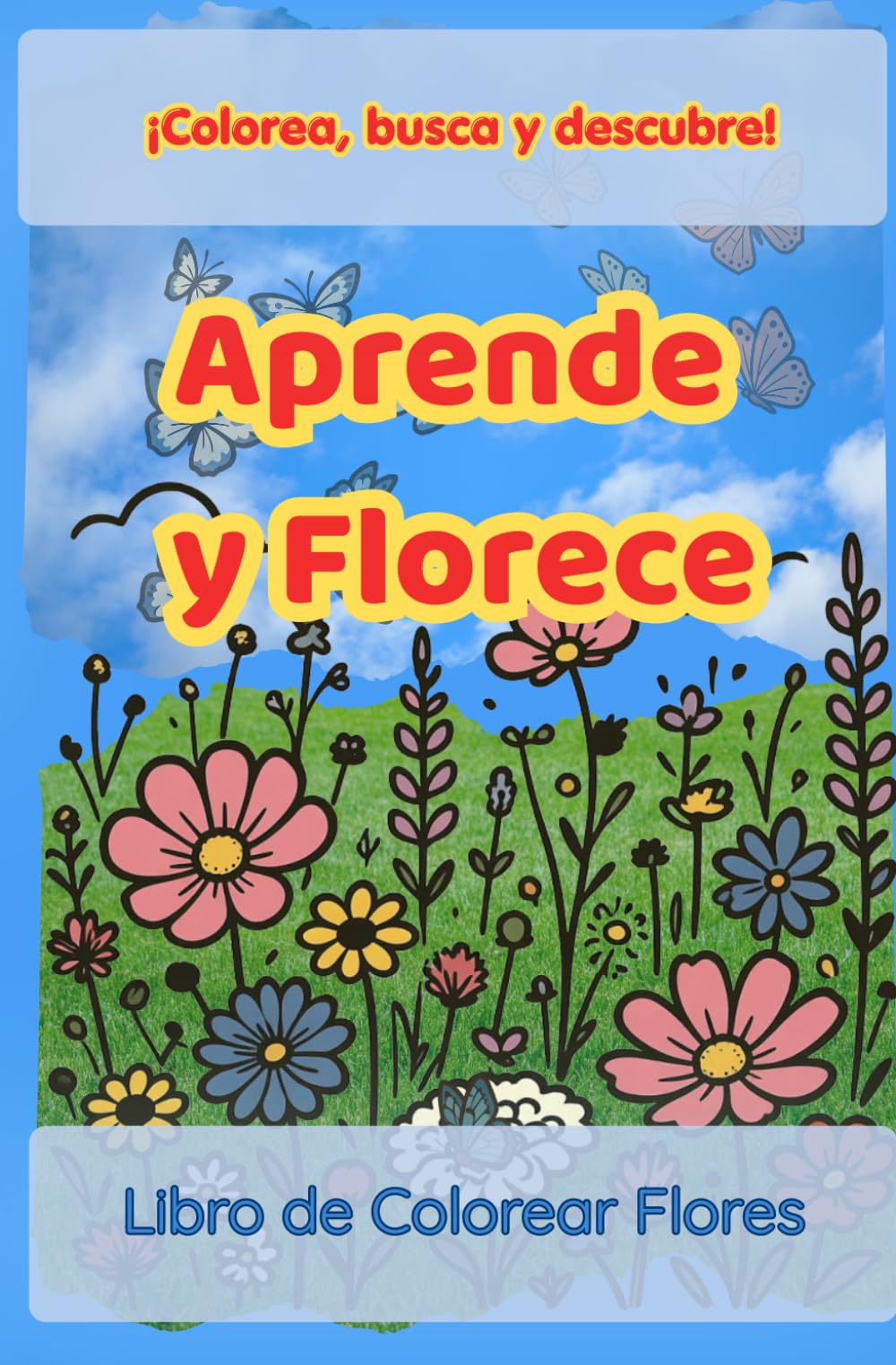 Aventura Floral: ¡Colorea, Busca y Descubre!: Divertido Libro de Actividades para Niños: Incluye Flores Individuales, Ramos, Imágenes Ocultas, Juegos de Emparejar y Vocabulario Botánico.