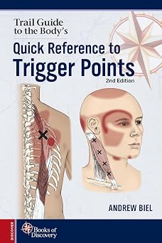 Trail Guide to the Bodys Quick Reference to Trigger Points