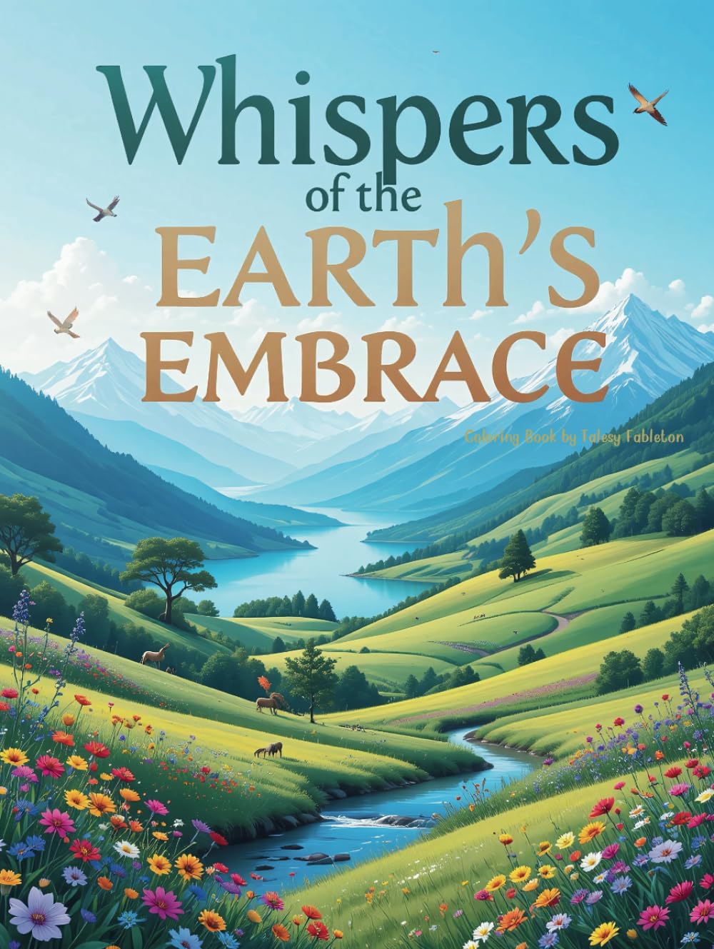 Whispers of the Earth's Embrace: A Relaxing Coloring Adventure for Kids, Teens, and Adults, Featuring Stunning Views of Rolling Hills, Peaceful Meadows, and Scenic Vistas
