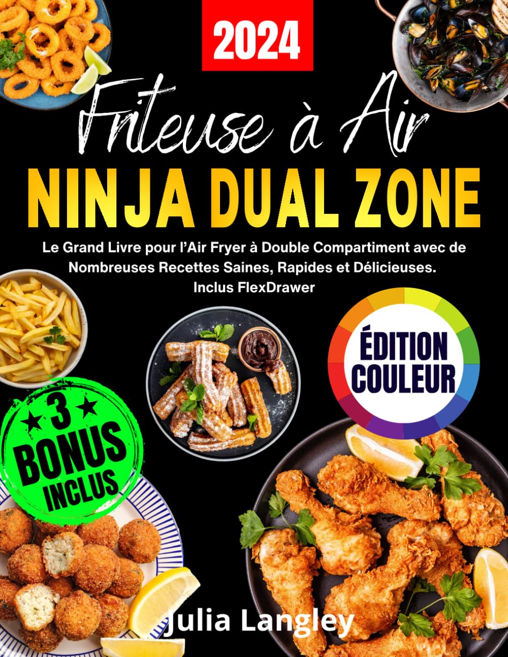 FRITEUSE À AIR NINJA DUAL ZONE - ÉDITION COULEUR: Le Grand Livre pour l’Air Fryer à Double Compartiment avec de Nombreuses Recettes Saines, Rapides et Délicieuses. Inclus FlexDrawer