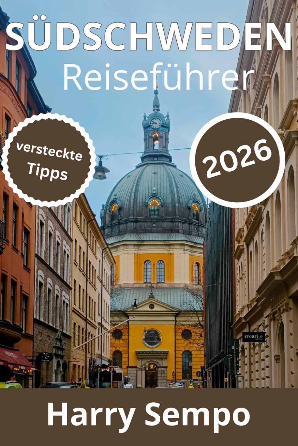 SÜDSCHWEDEN Reiseführer 2026: Skåne entdecken : Von Malmös modernem Flair bis zu unberührten Stränden, historischen Stätten und Outdoor-Erlebnissen