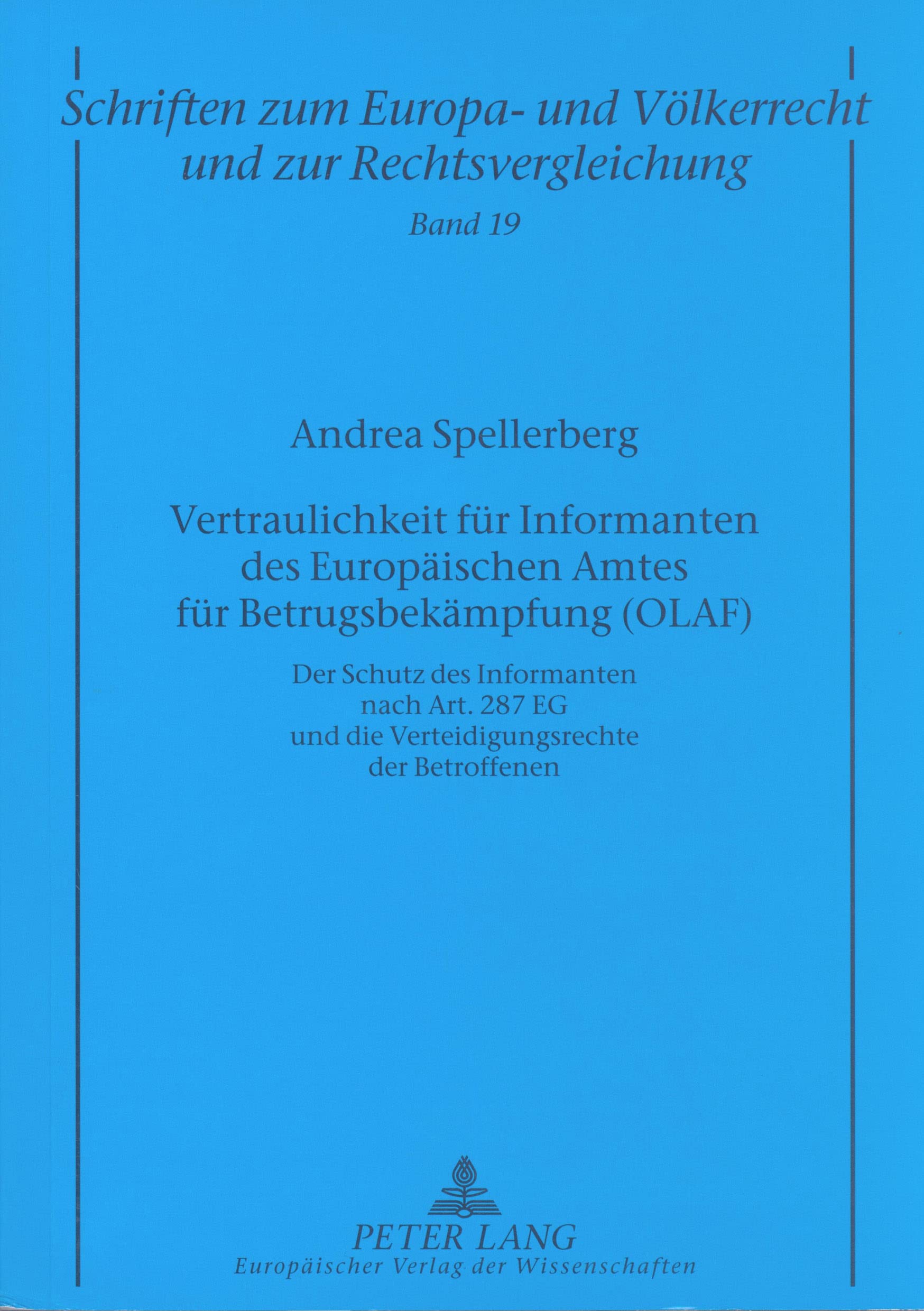 Vertraulichkeit Fuer Informanten Des Europaeischen: Der Schutz Des Informanten Nach Art. 287 Eg Und Di