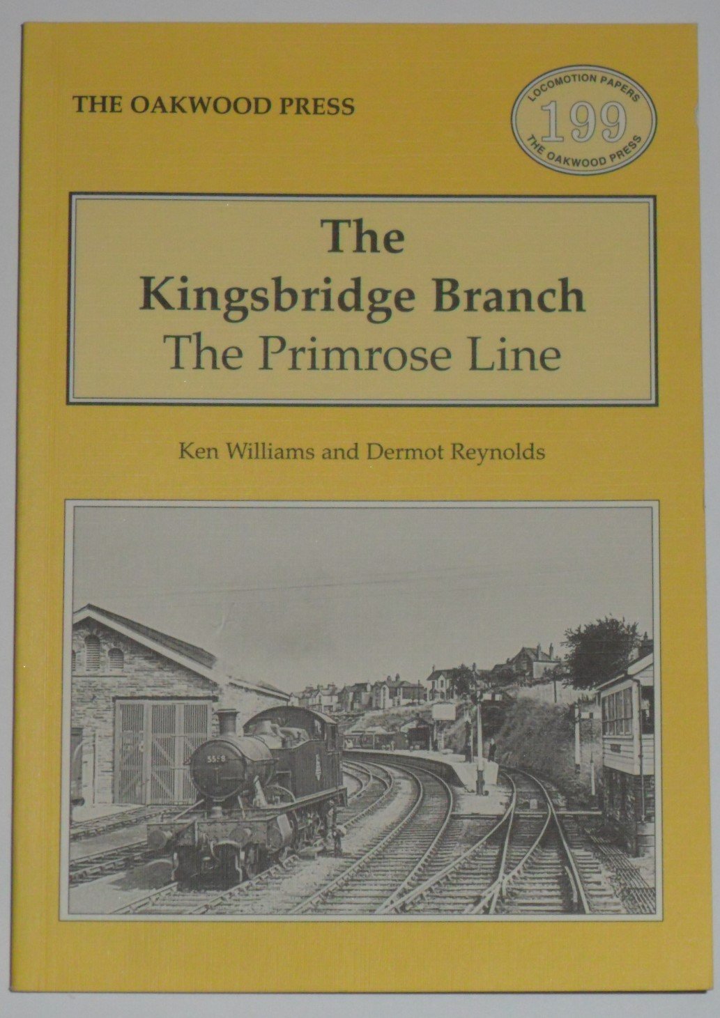 Kingsbridge Branch: The Primrose Line: No. 199 (Locomotion Papers)