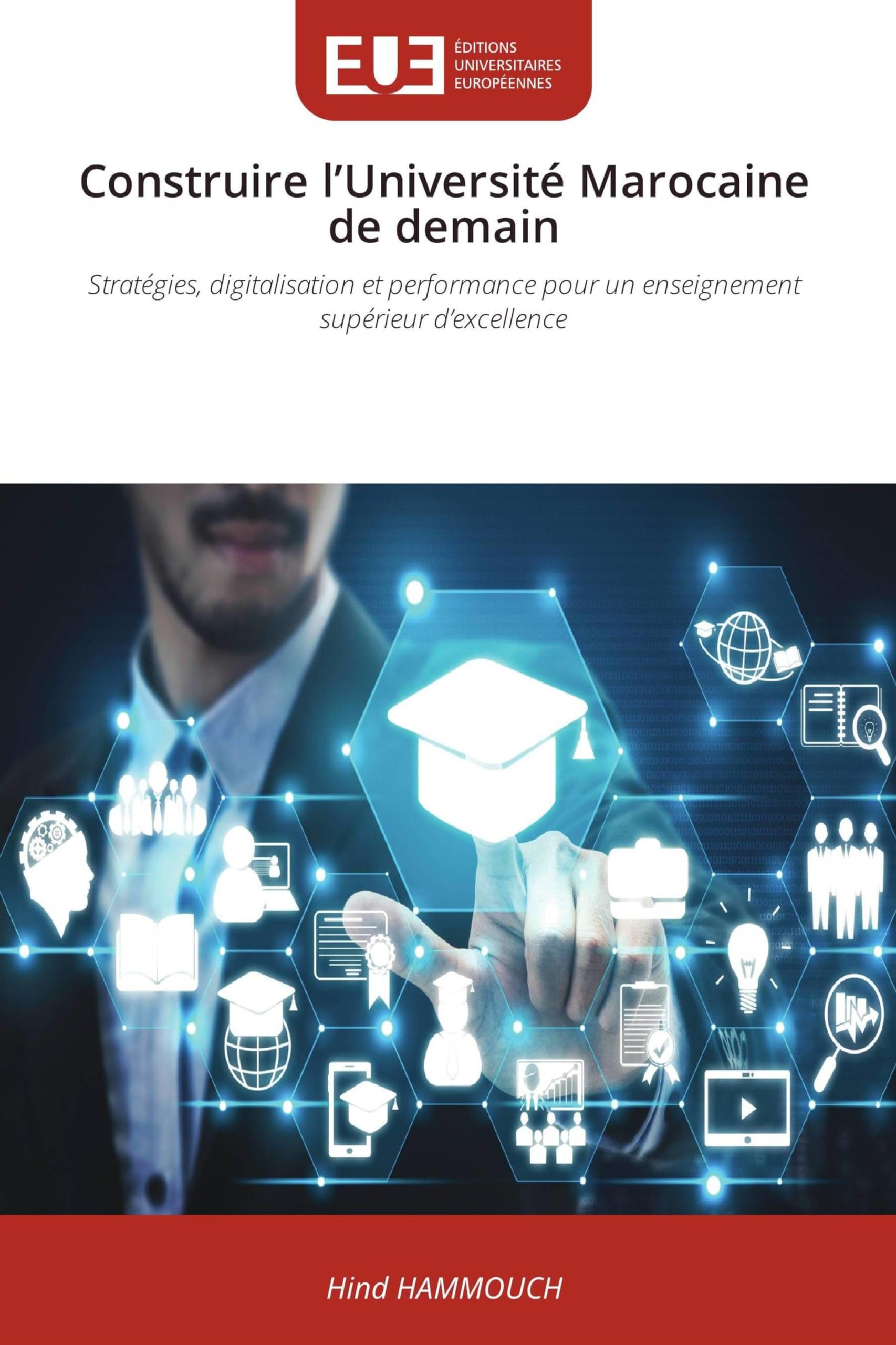 Construire l'Université Marocaine de demain: Stratégies, digitalisation et performance pour un enseignement supérieur d'excellence