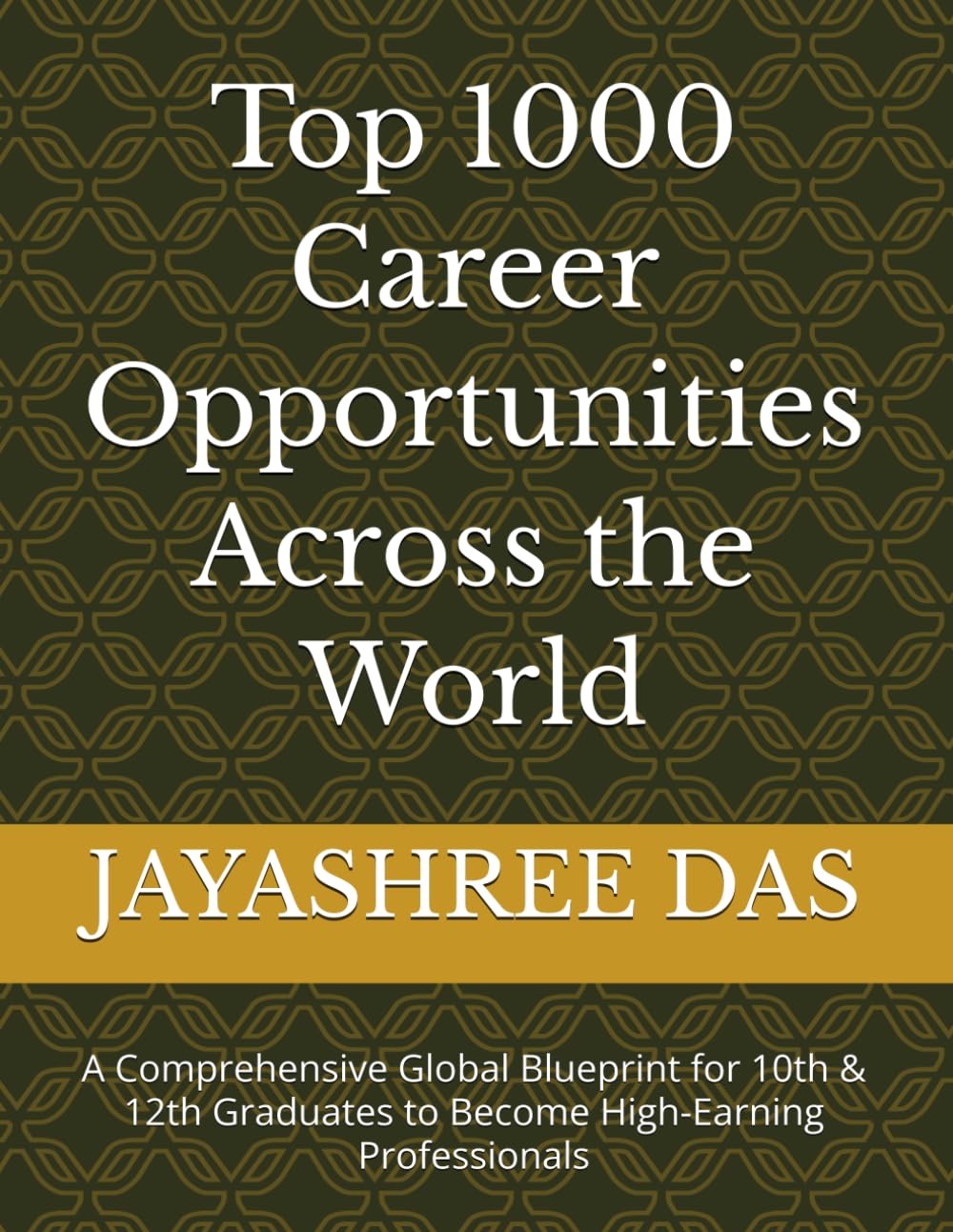 Top 1000 Career Opportunities Across the World: A Comprehensive Global Blueprint for 10th & 12th Graduates to Become High-Earning Professionals