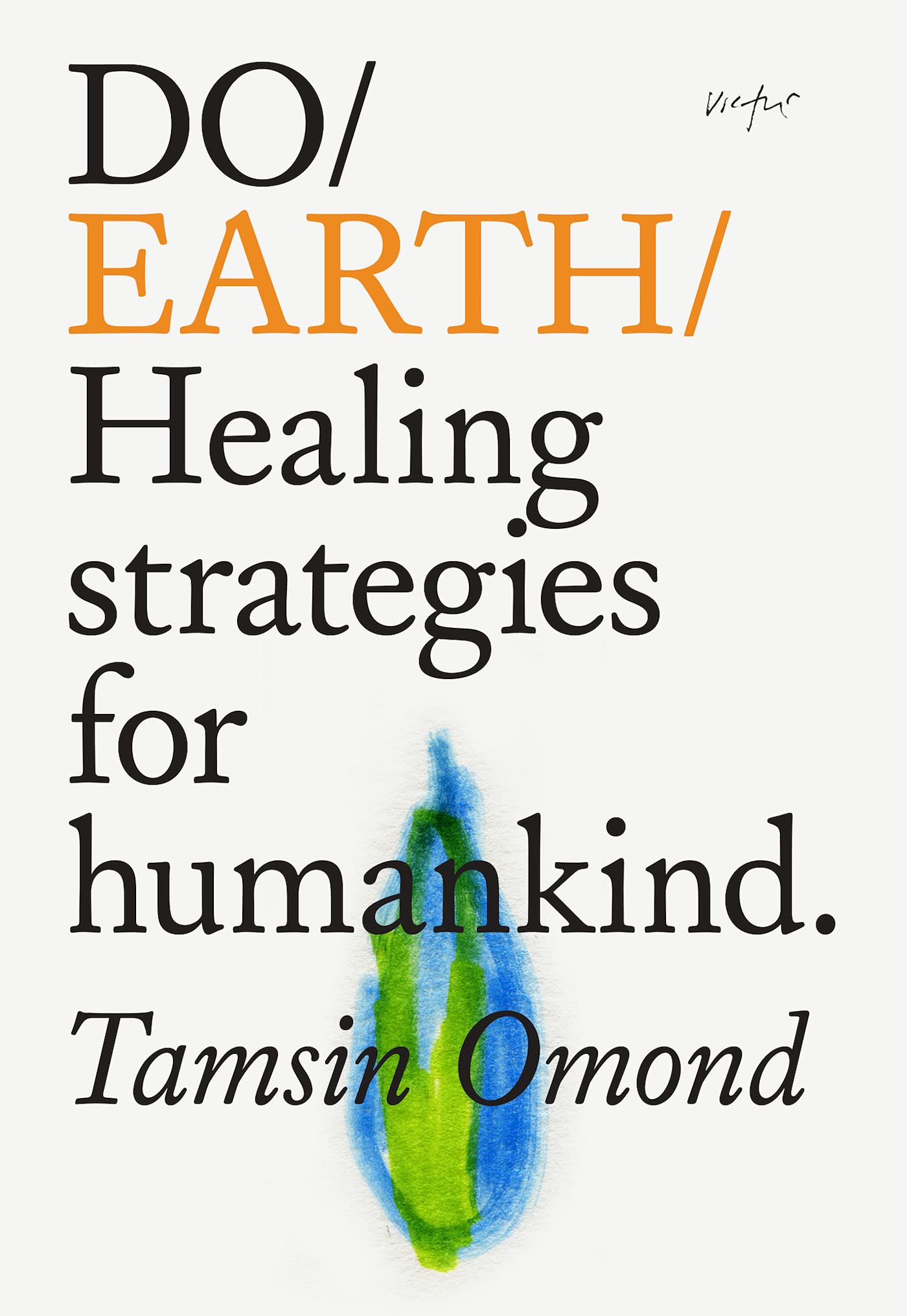 Do Earth: Healing Strategies for Humankind: 31 (Do Books)