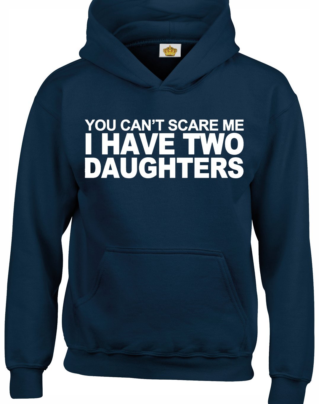 Crown Designs Men's Navy You Can't Scare Me I Have 2 Daughters Funny Unisex Hoodies For Wo & Teenagers - /Medium