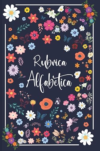 Rubrica Alfabetica: Organizzatore Alfabetico |160 pagine con riferimenti per ogni lettera