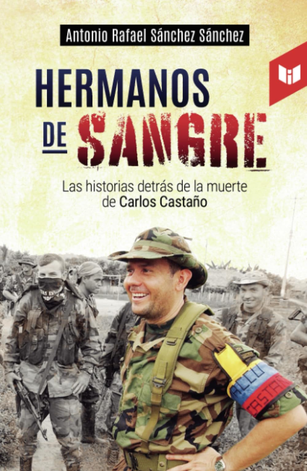 Hermanos de sangre: Las historias detrás de la muerte de Carlos Castaño