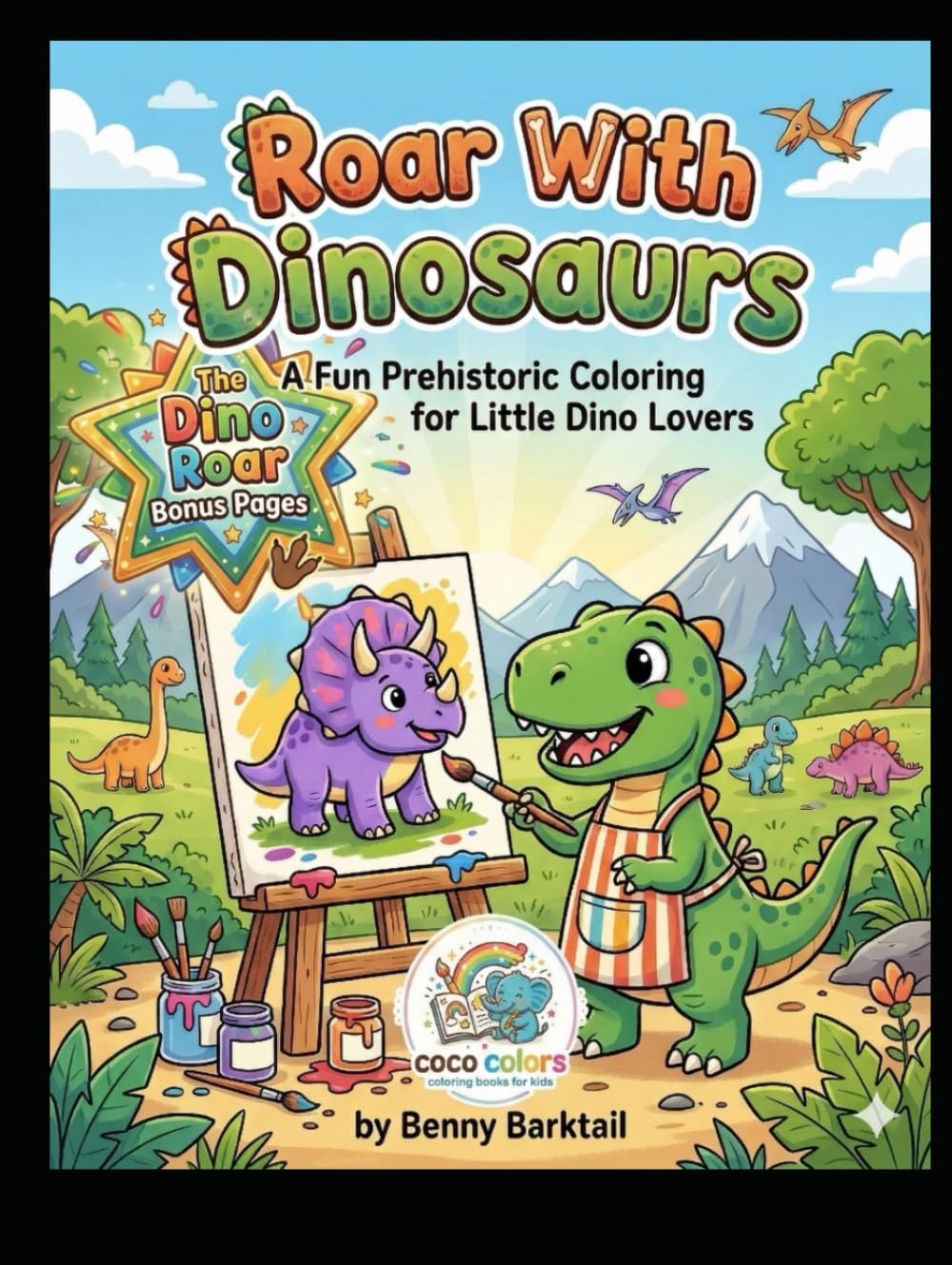 Roar With Dinosaurs: A Fun Prehistoric Coloring Adventure for Little Dino Lovers (Easy Coloring Fun Series)