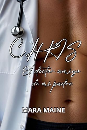 Chris. El doctor amigo de mi padre: Romance médico con diferencia de edad y mujer curvy (Sugared Town nº 3)