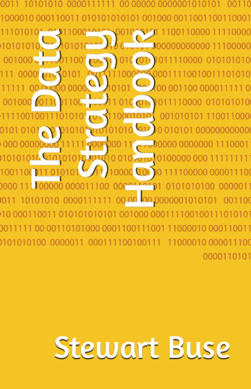 The Data Strategy Handbook: Build your Data Strategy with this handbook and start your data journey for your organisation