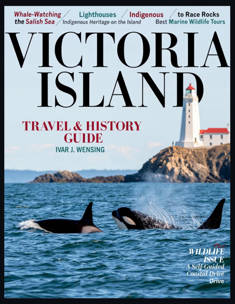 VICTORIA ISLAND TRAVEL & HISTORY (FULL COLOR): Explore the Rich Heritage and Stunning Beauty of Canada's Pacific Paradise