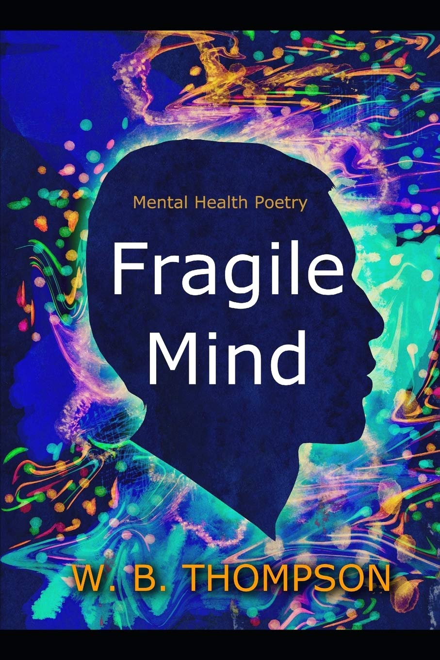 FRAGILE MIND: Mental Health Poetry