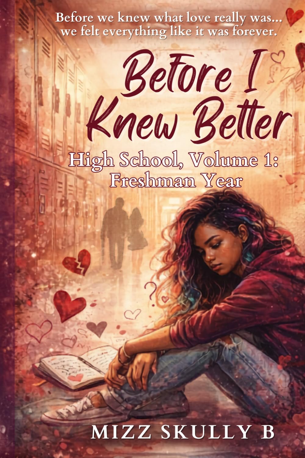 Before I Knew Better: High School, Volume 1 - Freshman Year - Poems Based on a True Story