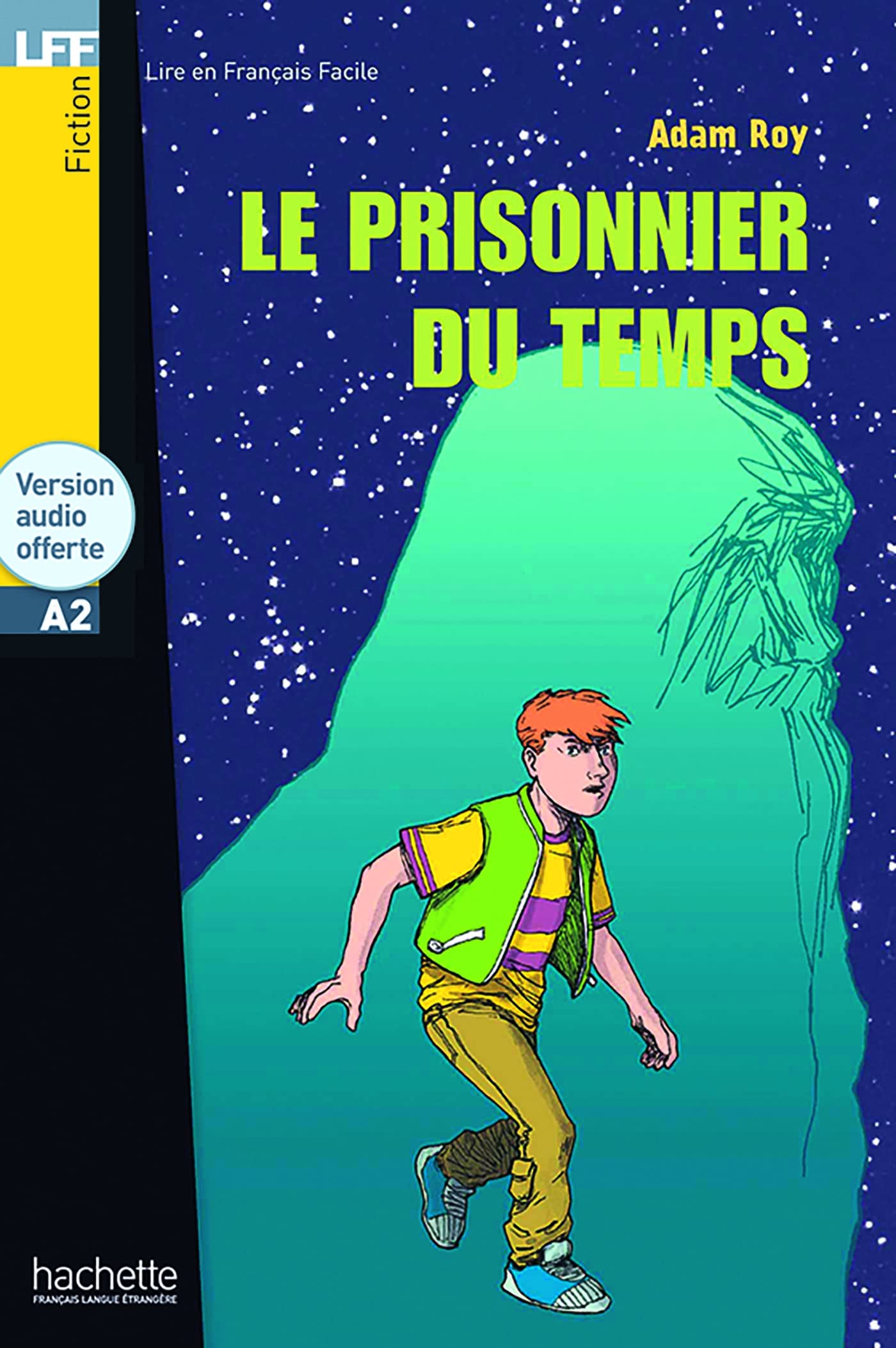 Le prisonnier du temps - LFF A2 (Lire en français facile Fiction A2)