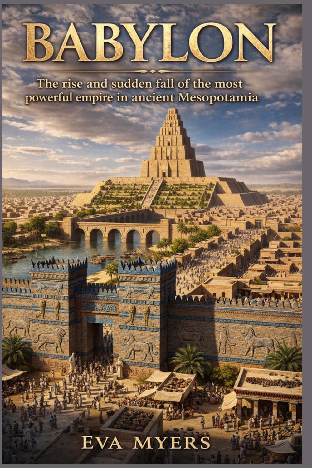 BABYLON: The rise and sudden fall of the most powerful empire in ancient Mesopotamia