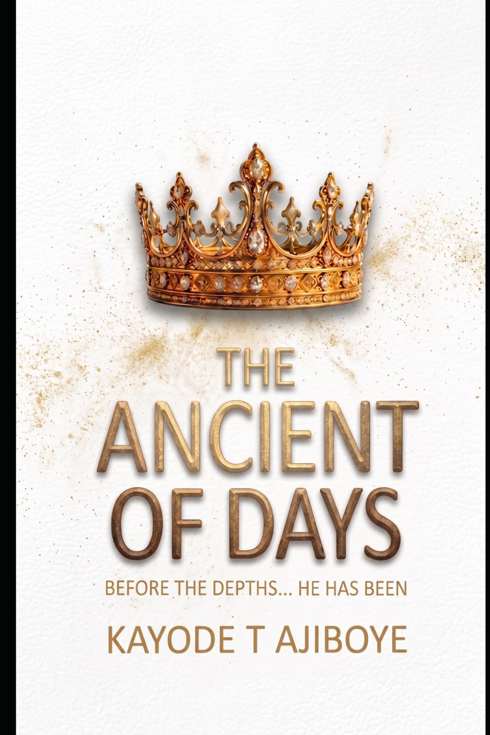 ANCIENT OF DAYS: Before The Depths... He Has Been