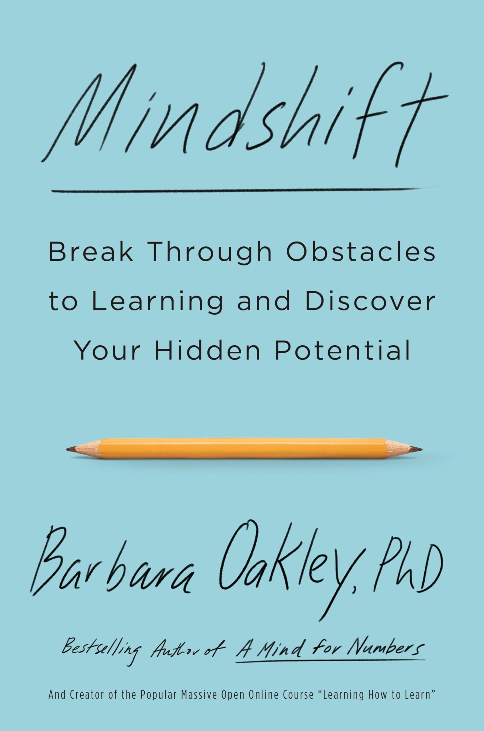 Mindshift: Break Through Obstacles to Learning and Discover Your Hidden Potential