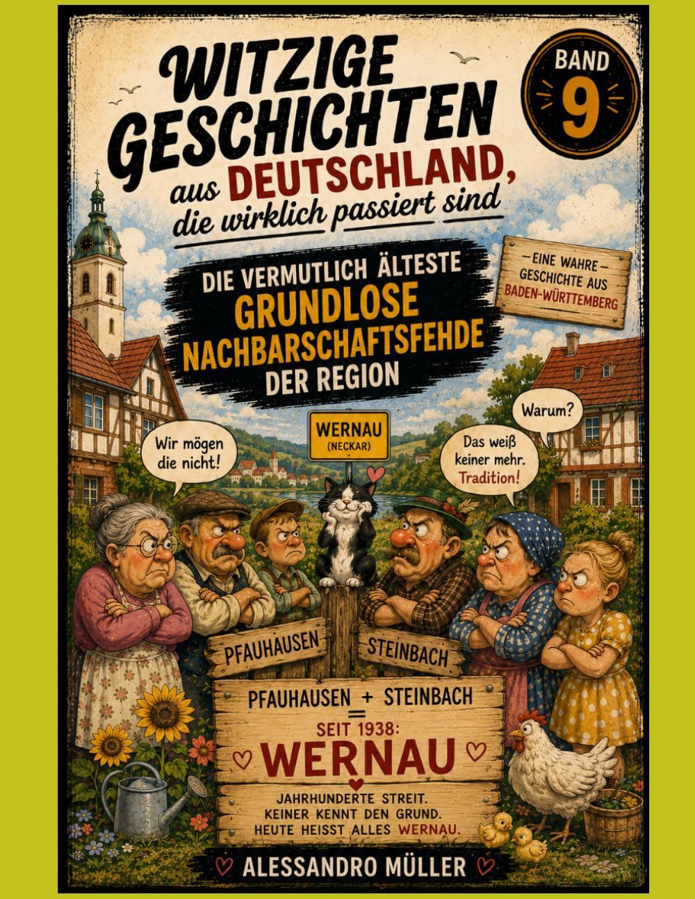 Die vermutlich älteste grundlose Nachbarschaftsfehde der Region: Eine humorvolle Geschichte aus Wernau (Witzige Geschichten aus Deutschland, die wirklich passiert sind)