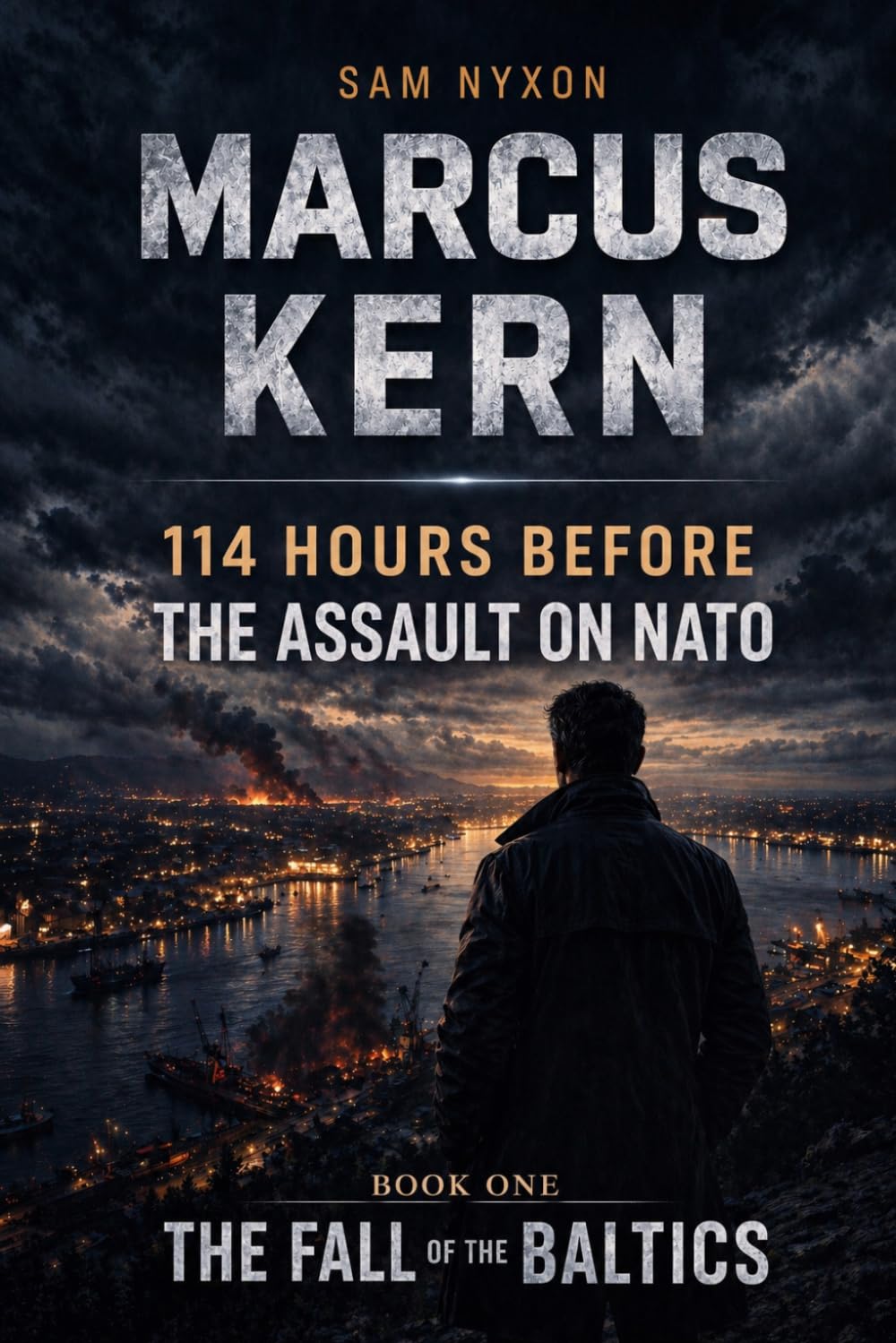 MARCUS KERN: 114 HOURS BEFORE THE ASSAULT ON NATO (THE FALL OF THE BALTICS)