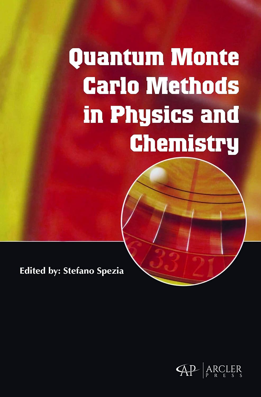 Quantum Monte Carlo Methods in Physics and Chemistry: Spezia, Stefano ...