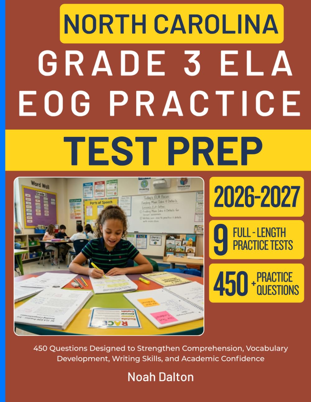 NORTH CAROLINA GRADE 3 ELA EOG PRACTICE TEST PREP: 450 Questions Designed to Strengthen Comprehension, Vocabulary Development, Writing Skills, and Academic Confidence