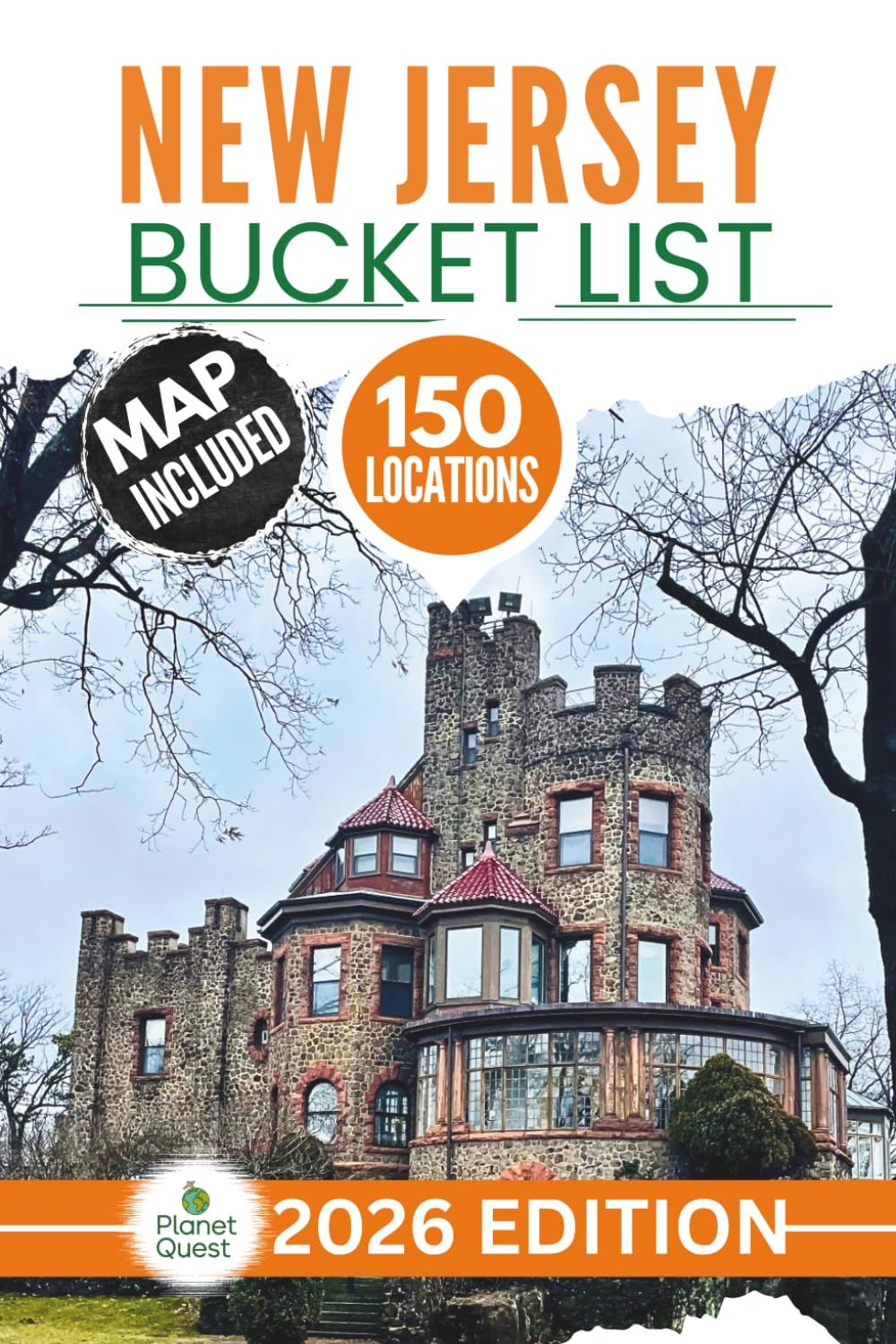 New Jersey Bucket List: The Insider’s Guide to Explore 150 Epic Adventures and Uncover Hidden Natural, Coastal, and Historic Gems for Unforgettable Memories (Includes Interactive Map)