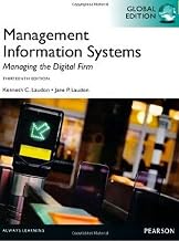 Management Information Systems: Managing the Digital Firm, 13th Edition