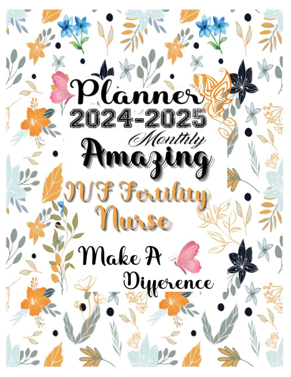 IVF Fertility Nurse Gift: Planners for IVF Fertility Nurse: Two Years Monthly Planner & Personal Appointment Scheduler