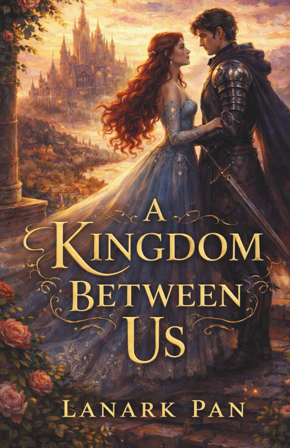 A Kingdom Between Us: A Romantic Fantasy about Duty, Desire, and the Courage to Choose
