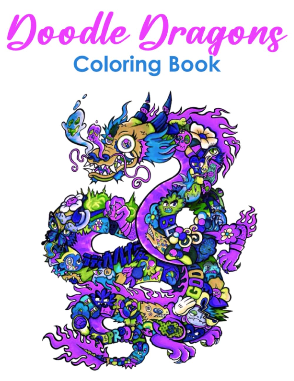 Doodle Dragons Coloring Book: A Book With Fantasy Images Of Doodle Dragons For Teens For Relaxation And Stress-Relieving Though Playing