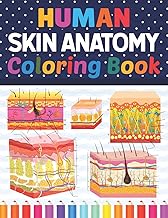 Human Skin Anatomy Coloring Book: Human Skin and Human Anatomy Learning Workbook.Human Skin Anatomy Coloring Book. Kids Anatomy Coloring Book. Human ... Coloring Workbook For Anatomy Students.
