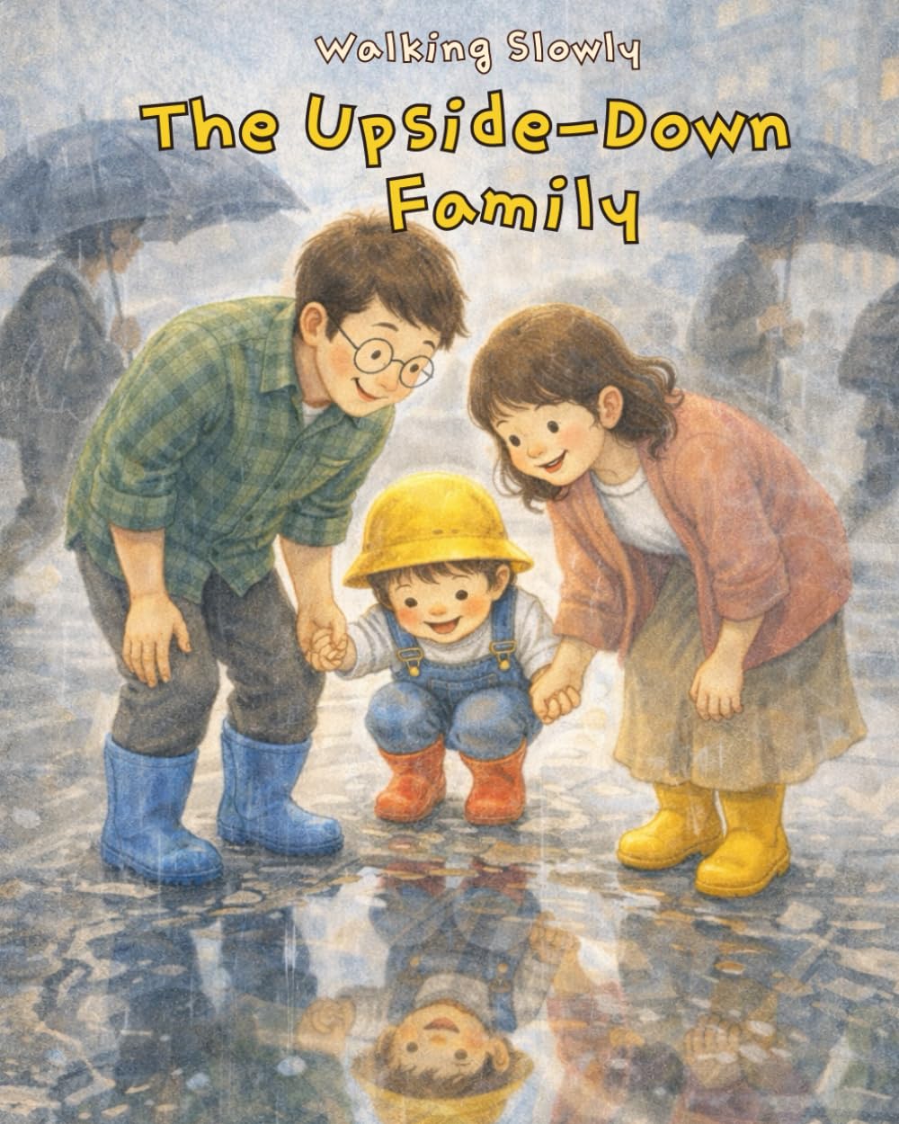 The Upside-Down Family: Walking Slowly