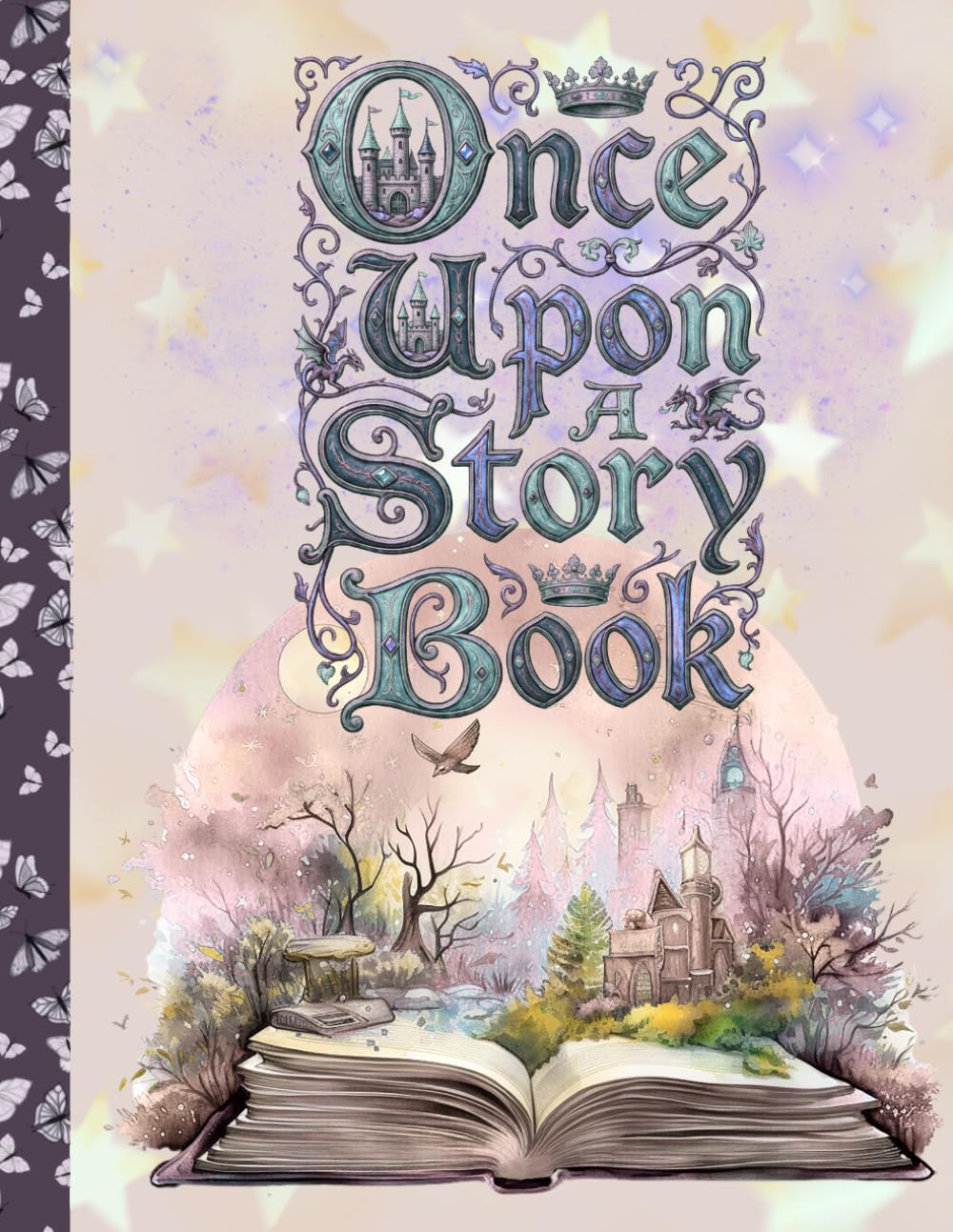 Once Upon A Storybook: A Creative Colouring, Drawing and Story Writing Adventure